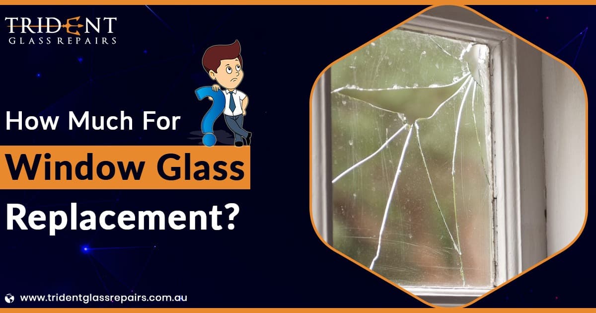 How Much Does WINDOW GLASS REPLACEMENT Cost ?