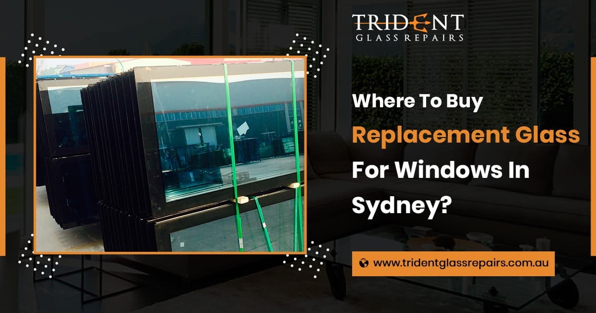 Where To Buy Replacement Glass For Windows In Sydney?