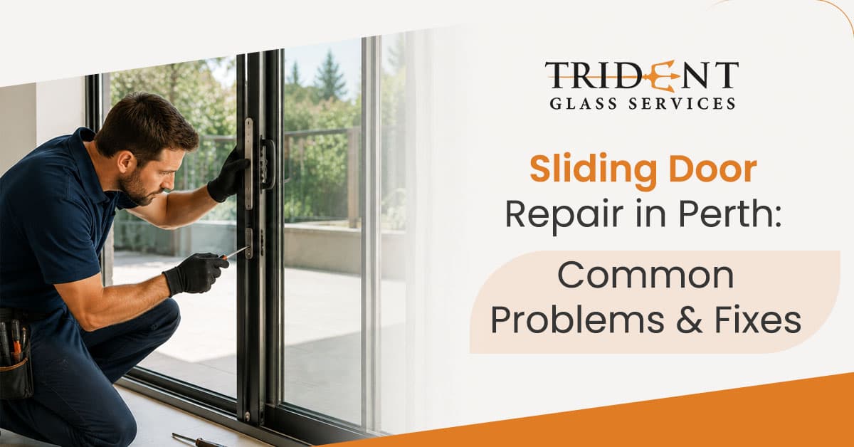 Sliding Door Repair in Perth: Common Problems and Fixes