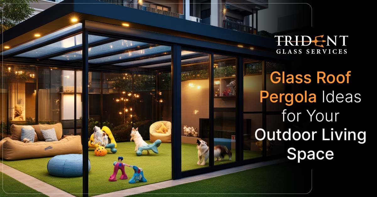 Glass Roof Pergola Ideas for Your Outdoor Living Space