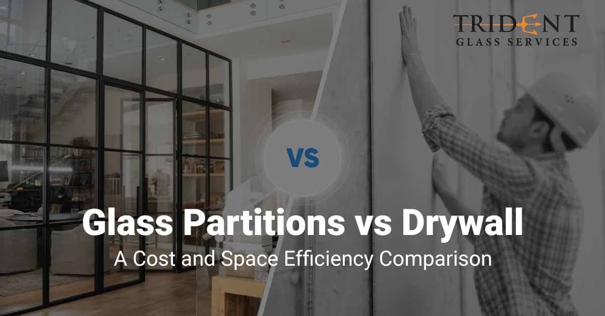 Glass Partitions vs. Drywall: A Cost and Space Efficiency Comparison