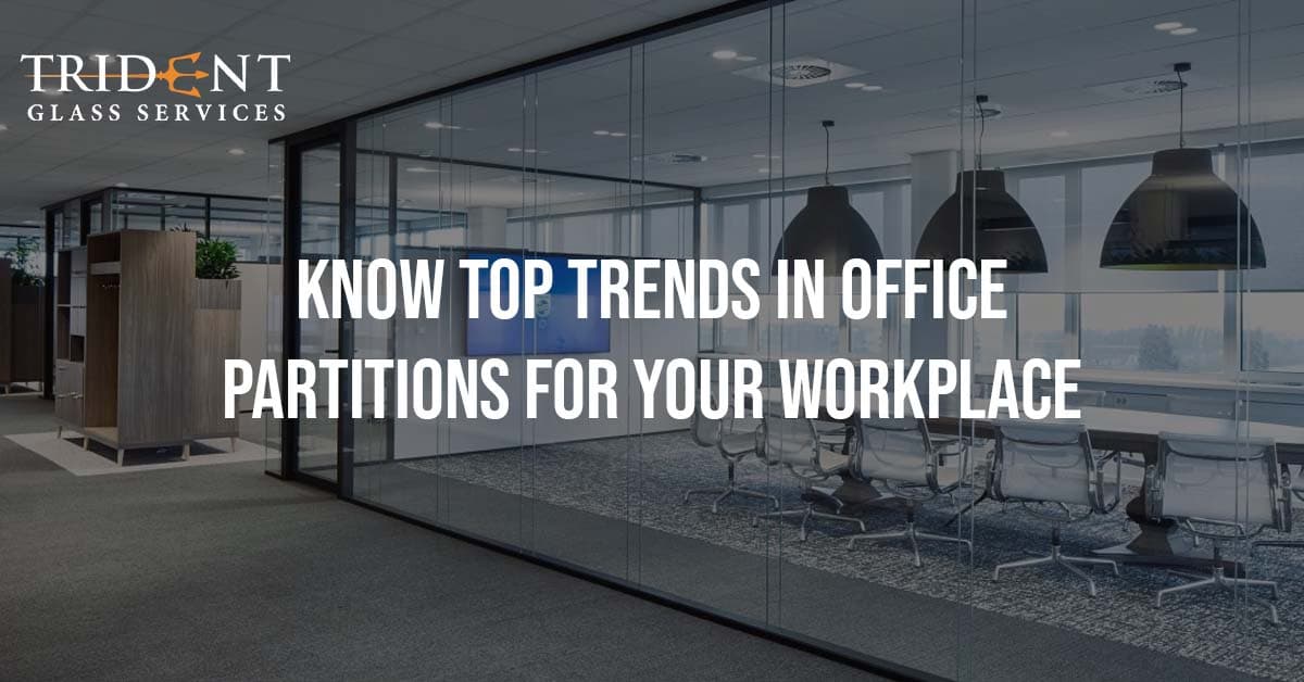 Know Top Trends In Office Partitions For Your Workplace