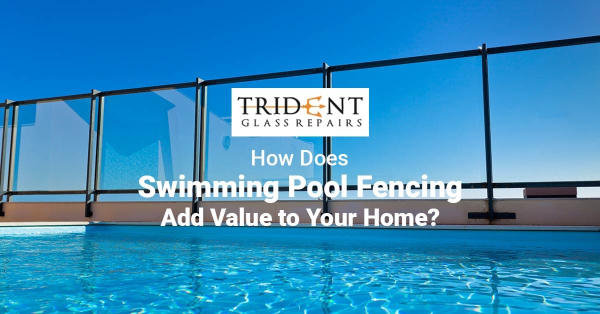 How Does Swimming Pool Fencing Add Value to Your Home?