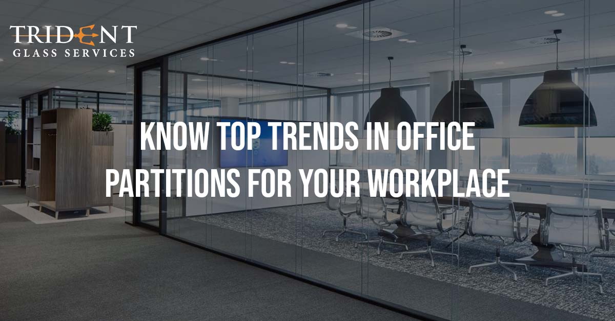 Know Top Trends In Office Partitions For Your Workplace