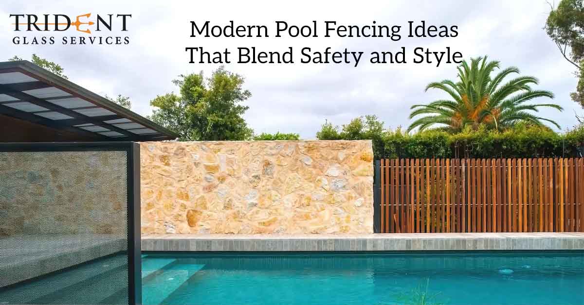 Modern Pool Fencing Ideas That Blend Safety and Style