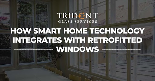 How Smart Home Technology Integrates with Retrofitted Windows